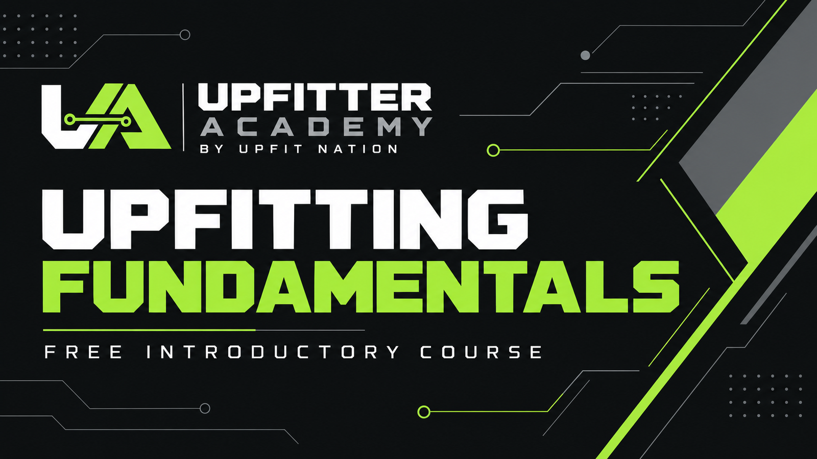Upfitting Fundamentals — Free introductory course